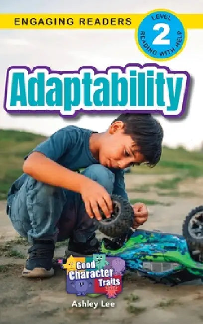 Adaptability: Good Character Traits (Engaging Readers, Level 2) by Ashley Lee