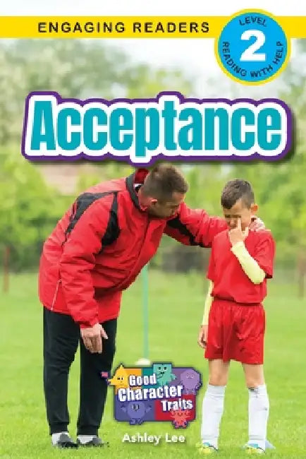 Acceptance: Good Character Traits (Engaging Readers, Level 2) by Ashley Lee