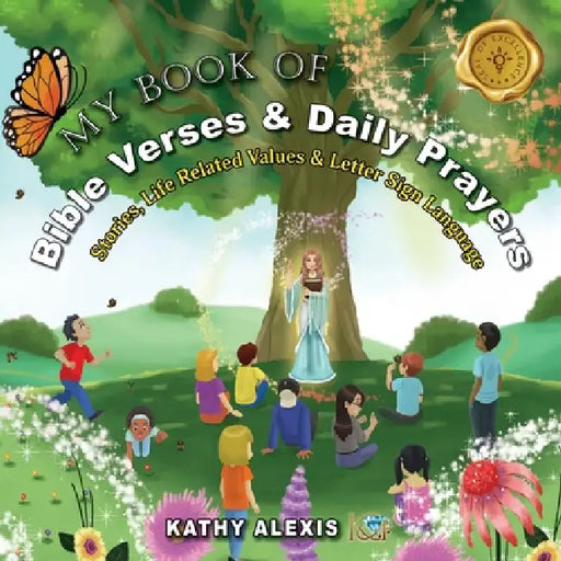 My Book of Bible Verses & Daily Prayers: Stories, Life Related Values & Letter Sign Language by Kathy Alexis