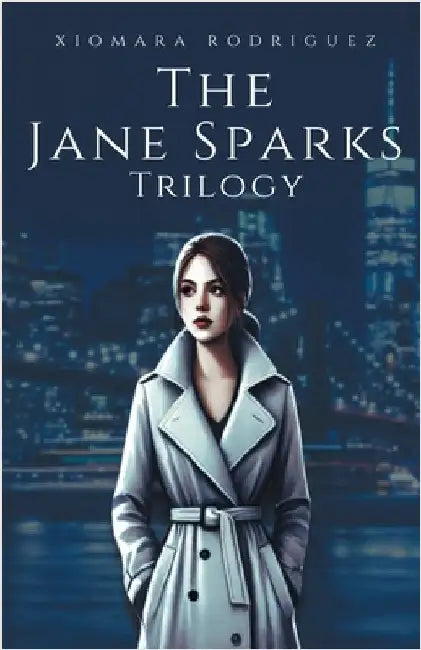 The Jane Sparks Trilogy by Rodriguez, Xiomara