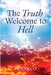 The Truth Welcome To Hell by Frankco