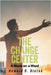 The Change Center: A Week On Ward by Howard D. Blazek