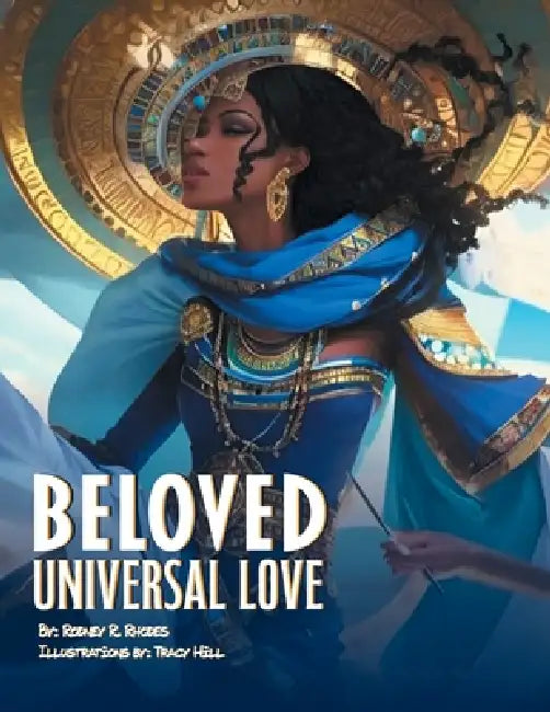 Beloved: Universal Love by Rodney R. Rhodes