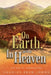On Earth, as it is in Heaven The Way of Thanksgiving by Charles Eben Johns