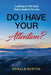 Do I Have Your Attention? Looking for the God Who is Looking for You by Ronald Norton