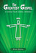 The Greatest Gospel: A Unified Four Gospel Harmony by Daniel John