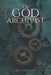 The God Archivist by Hutchison, Steve