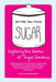 Getting Too Much Sugar Exploring the Science of Sugar Overdose by Austin Mardon, Catherine Mardon, Angela Kazmierczak