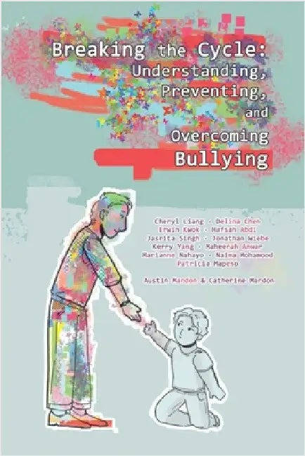 Breaking the Cycle: Understanding, Preventing, and Overcoming Bullying by Mardon, Austin