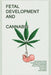 Fetal Development and Cannabis by Abdulrahman Aldada, Annabella Stoll-Dansereau, Anoushka Kaliyambath