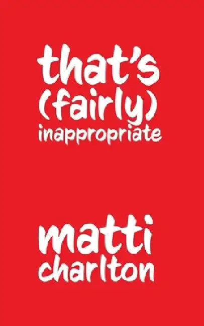 That's (Fairly) Inappropriate by Matti Charlton