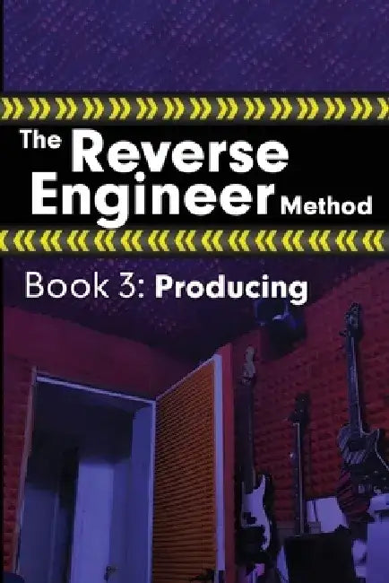 The Reverse Engineer Method: Book 3: Producing by Alex Wolfcastle