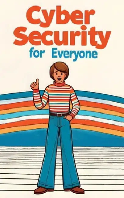 Cybersecurity for Everyone (Hardcover Edition) by Edward Franklin