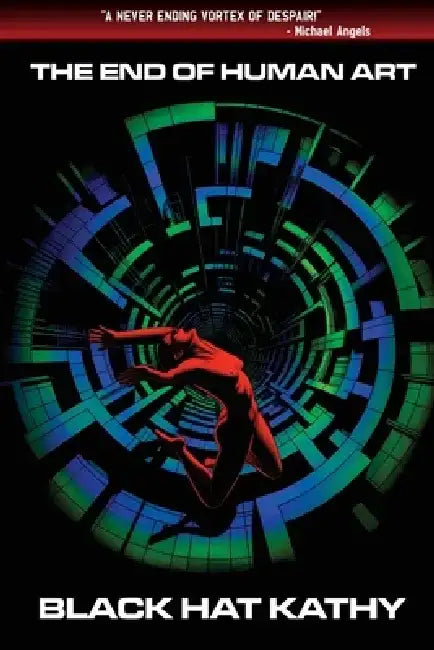 The end of human art by Black Hat Kathy