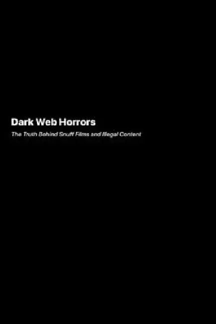 Dark Web Horrors by Adam Liu