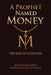 A Prophet Named Money by Mahshad Bahardoust, Azita Jafari
