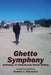 Ghetto Symphony by Mandhla a. Mavolwane