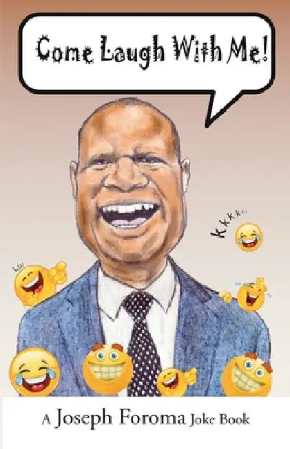 Come laugh with me by Joseph Foroma