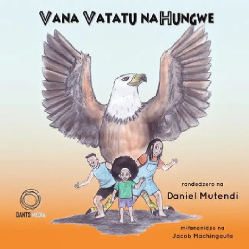 Vana Vatatu naHungwe by Daniel Mutendi