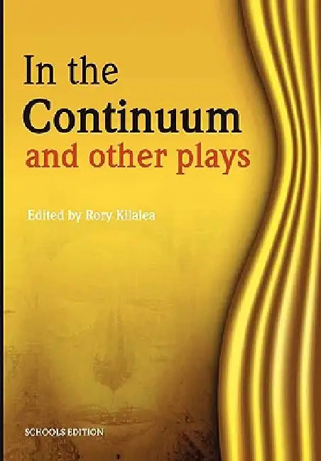 In the Continuum and Other Plays by Rory Kilalea