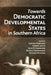 Towards Democratic Development States in Southern Africa by Godfrey Kanyenze, Herbert Jauch