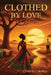 Clothed By Love by Chirinda, Cynthia
