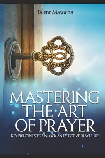 Mastering The Art Of Prayer