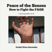 Peace of the Senses: How to Fight the FAGS by Tendai Rinos Mwanaka