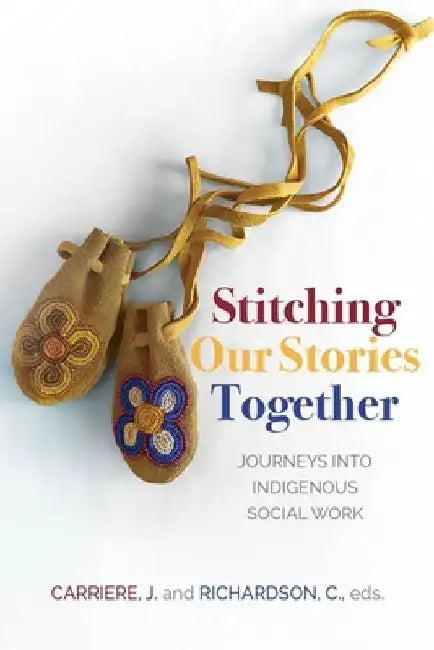 Stitching Our Stories Together by Jeannine Carriere