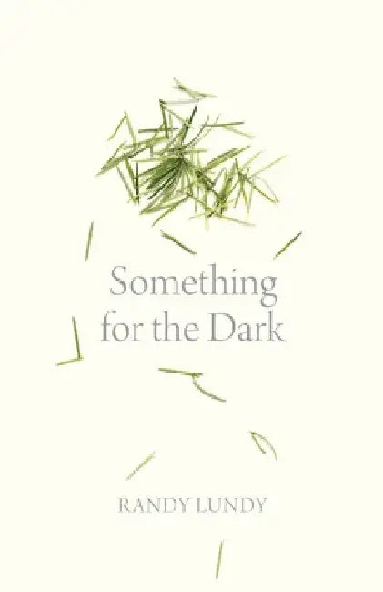 Something for the Dark by Randy Lundy