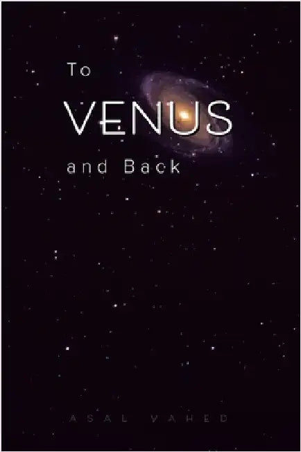 To Venus and Back by Vahed, Asal