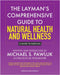 The Layman's Comprehensive Guide to Natural Health and Wellness: A Guide to Survival by Michael S. Pawluk, Marie Brothers