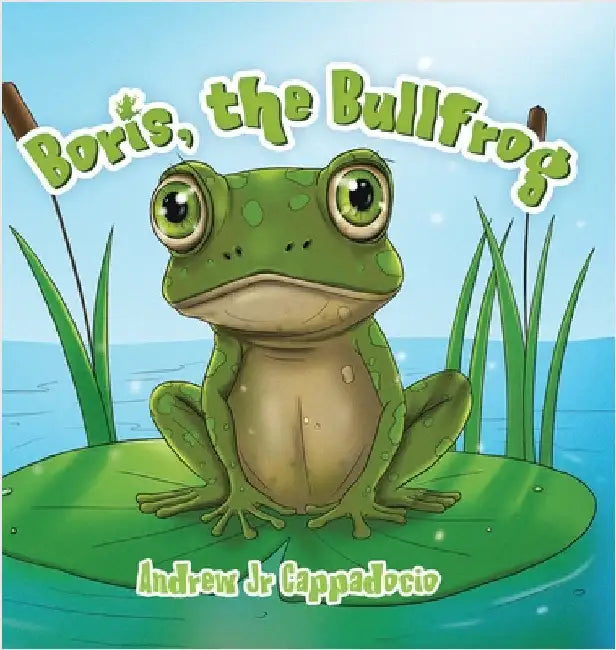 Boris, the Bullfrog by Cappadocio, Andrew, Jr.