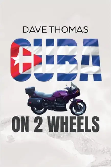 Cuba on 2 Wheels by Thomas, Dave