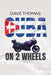 Cuba on 2 Wheels by Thomas, Dave