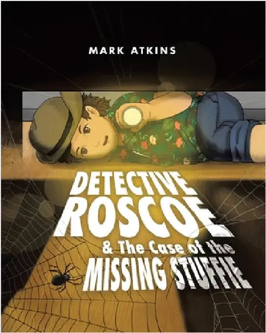 Detective Roscoe & The Case of the Missing Stuffie by Atkins, Mark