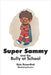 Super Sammy: And the Bully at School by Rosenthal, Kyle