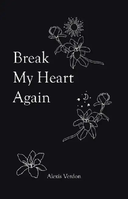 Break My Heart Again by Alexis Verdon