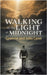 Walking in the Light at Midnight by Cann, Graeme And Julia