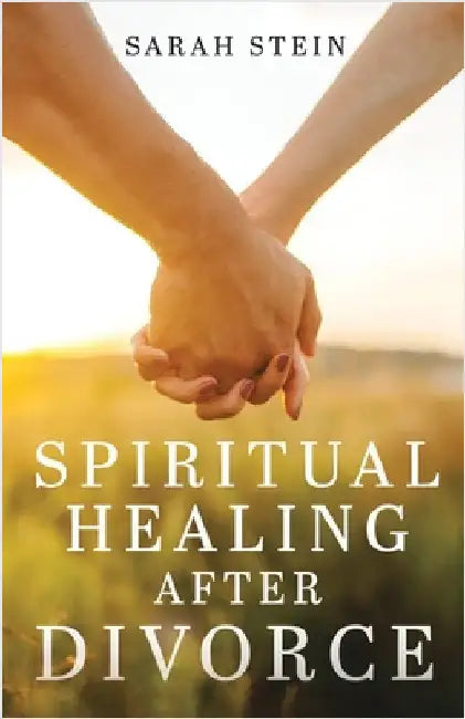 Spiritual Healing After Divorce by Stein, Sarah