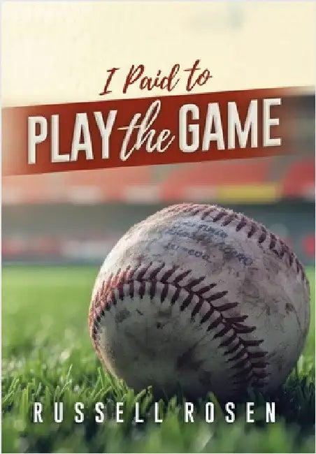 I Paid to Play the Game by Rosen, Russell