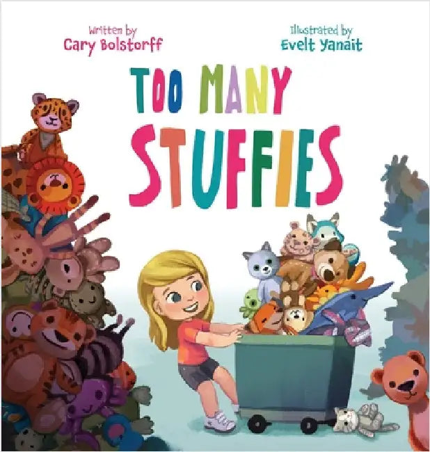 Too Many Stuffies by Bolstorff, Cary