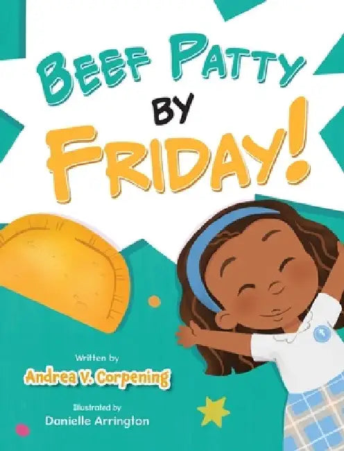 Beef Patty by Friday! by Andrea V. Corpening