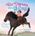 Tess Dreams of a Horse: A Dream Big Tale by Easbey, Theresa