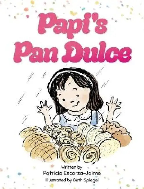 Papi's Pan Dulce by Patricia Escorza-Jaime, Beth Spiegel