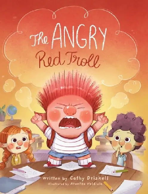 The Angry Red Troll by Cathy Driskell, Arantza Valdivia