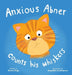 Anxious Abner Counts His Whiskers by Karen Kipp, Angelika Scudamore