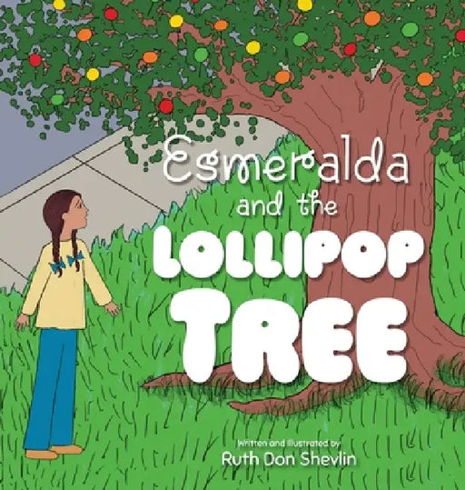 Esmeralda and the Lollipop Tree by Ruth Don Shevlin, Ruth Don Shevlin