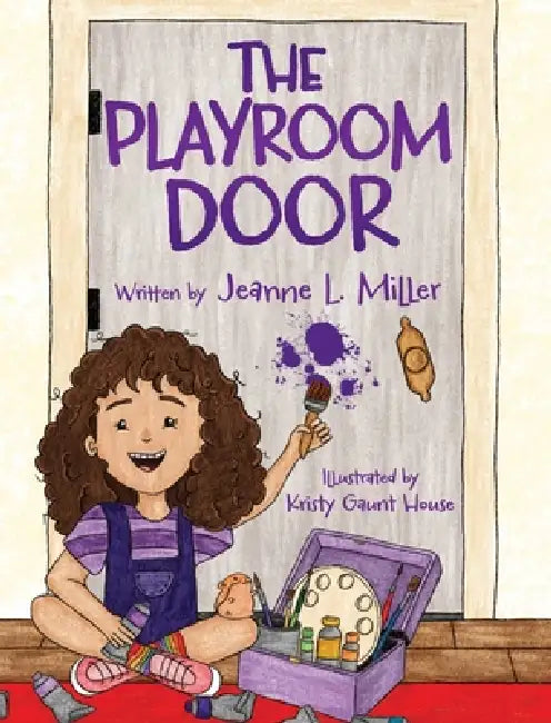 The Playroom Door by Jeanne L. Miller, Kristy Gaunt House