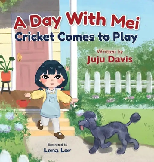 A Day With Mei: Cricket Comes to Play by Juju Davis, Lena Lor